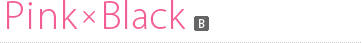 Pink×Black