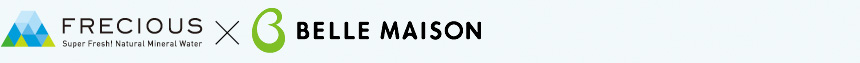 FRECIOUS×BELLE MAISON